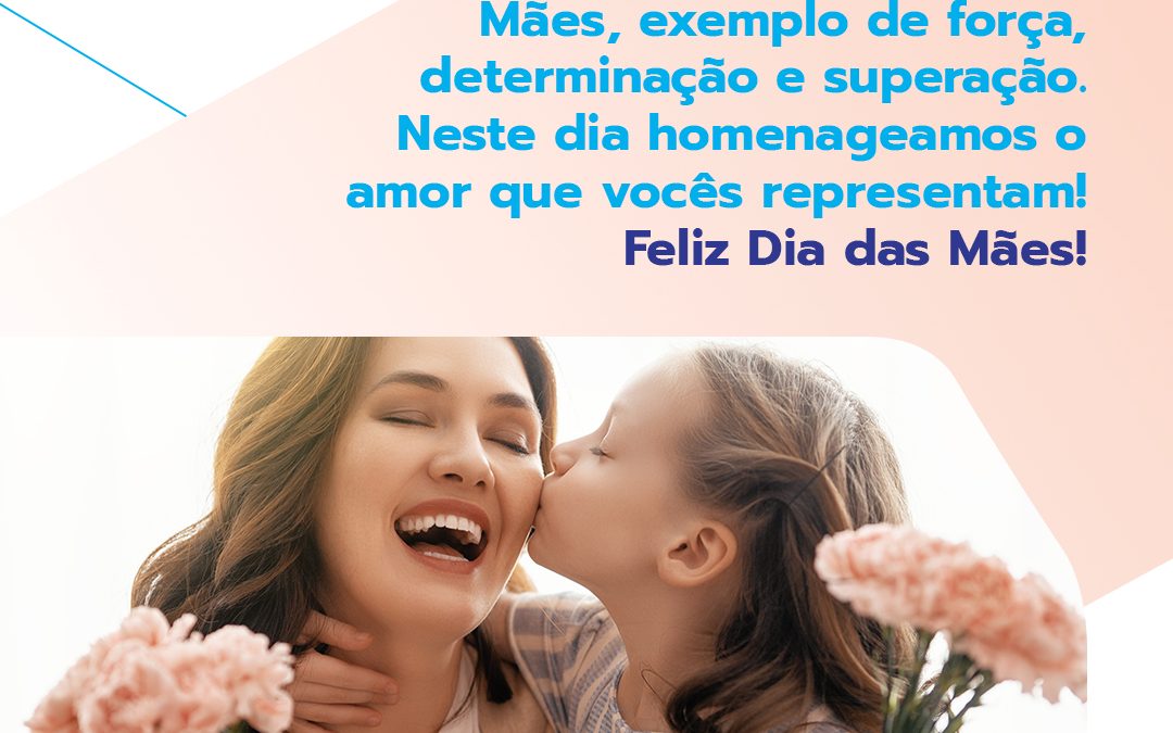 Feliz Dia das Mães!